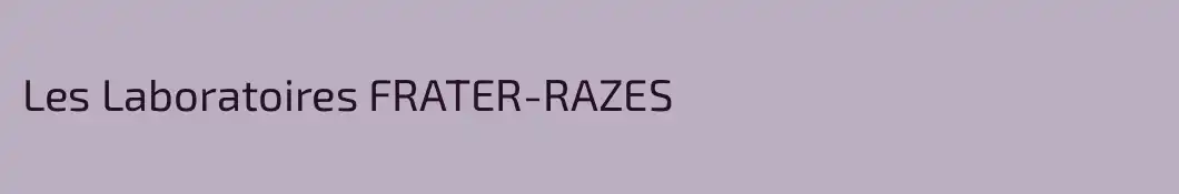 Les Laboratoires FRATER-RAZES